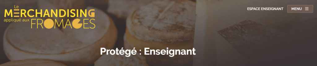 Merchandising et fromages : Enseignant Merchandising et fromages : Enseignant
